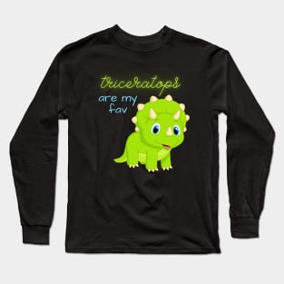 Triceratops are my favorite! Long Sleeve T-Shirt